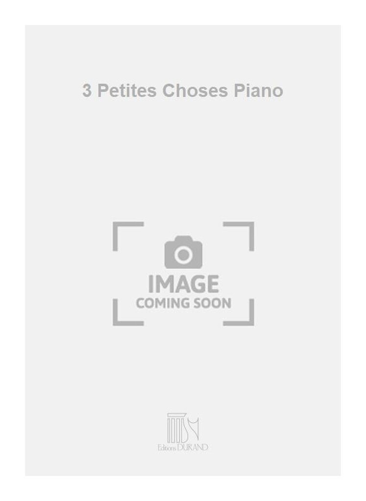 3 Petites Choses Piano